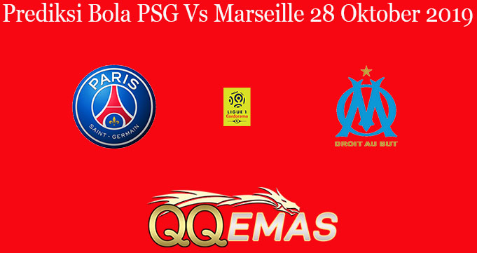 Prediksi Bola PSG Vs Marseille 28 Oktober 2019