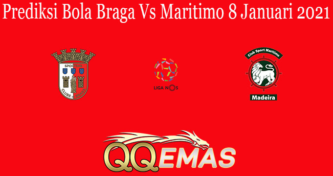 Prediksi Bola Braga Vs Maritimo 8 Januari 2021