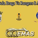 Prediksi Bola Braga Vs Rangers 8 April 2022