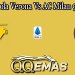 Prediksi Bola Verona Vs AC Milan 9 Mei 2022