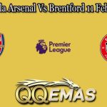 Prediksi Bola Arsenal Vs Brentford 11 Februari 2023