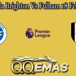 Prediksi Bola Brighton Vs Fulham 18 Februari 2023