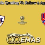 Prediksi Bola Qarabag Vs Rakow 2 Agustus 2023