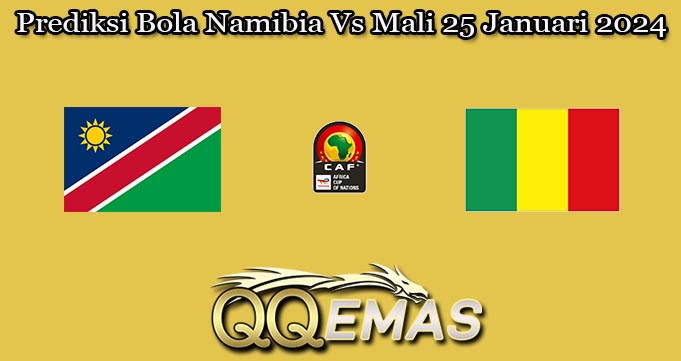 Prediksi Bola Namibia Vs Mali 25 Januari 2024