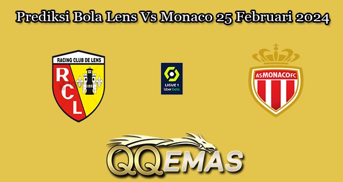 Prediksi Bola Lens Vs Monaco 25 Februari 2024