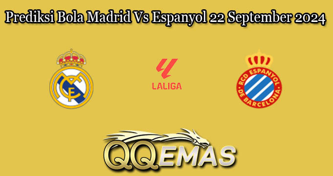 Prediksi Bola Madrid Vs Espanyol 22 September 2024