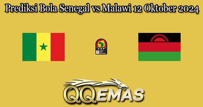 Prediksi Bola Senegal vs Malawi 12 Oktober 2024