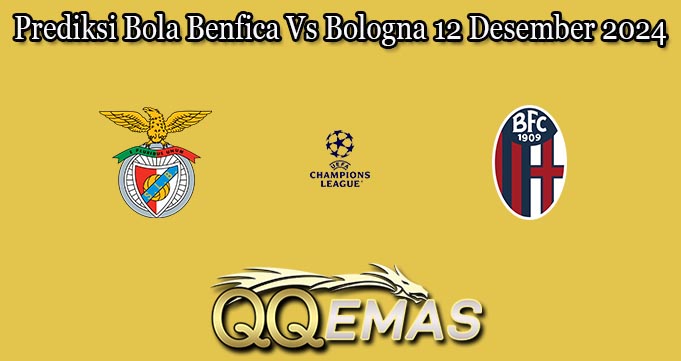 Prediksi Bola Benfica Vs Bologna 12 Desember 2024