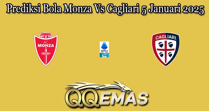 Prediksi Bola Monza Vs Cagliari 5 Januari 2025