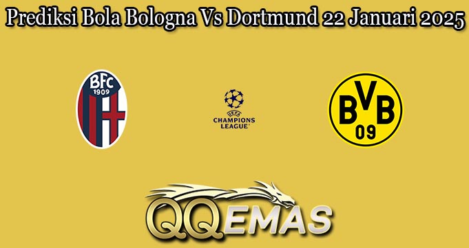 Prediksi Bola Bologna Vs Dortmund 22 Januari 2025