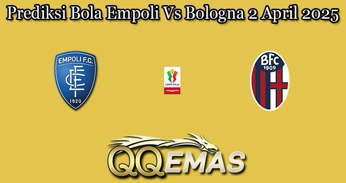 Prediksi Bola Empoli Vs Bologna 2 April 2025