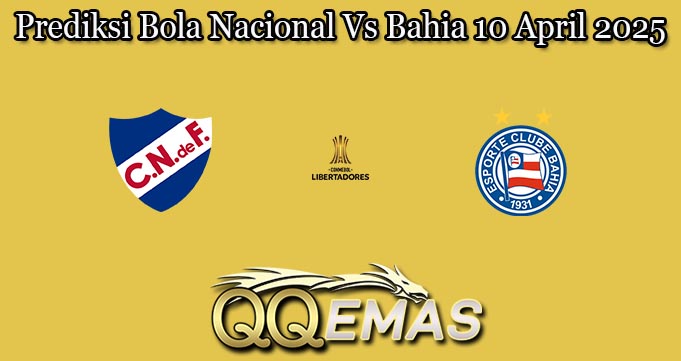Prediksi Bola Nacional Vs Bahia 10 April 2025