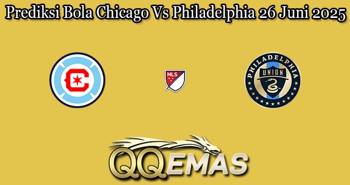 Prediksi Bola Chicago Vs Philadelphia 26 Juni 2025
