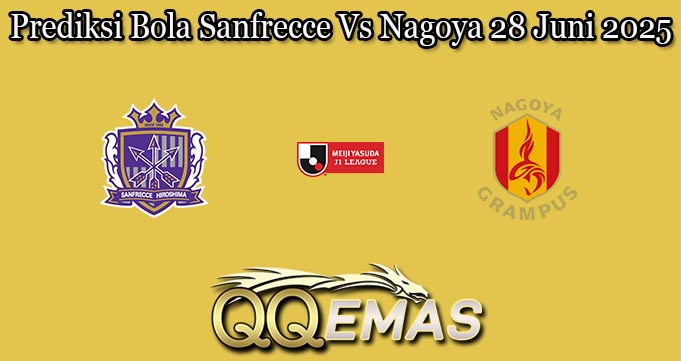 Prediksi Bola Sanfrecce Vs Nagoya 28 Juni 2025
